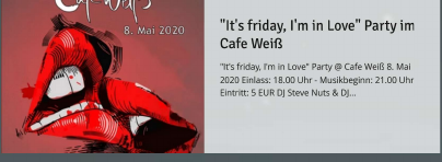 "It's friday, I'm in Love" Party im Cafe Weiß