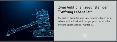 Zwei Auktionen zugunsten der "Stiftung Lebenszeit"