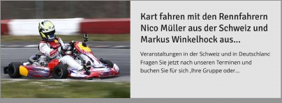 Kart fahren mit den Rennfahrern Nico Müller aus der Schweiz und Markus Winkelhock aus...